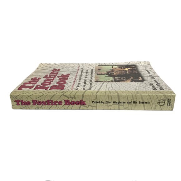 The Foxfire Book 1972 Vintage Brooks Eliot Wigginton Moonshining and More - Picture 4 of 10